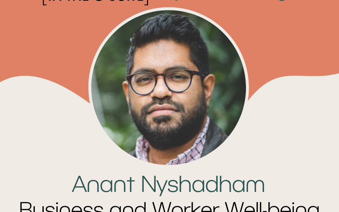 Ep. 192 Business and Worker Well-being with Anant Nyshadham
